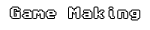 Game MAking